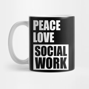 Social Worker - Peace Love Social Work w Mug